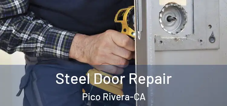  Steel Door Repair Pico Rivera-CA